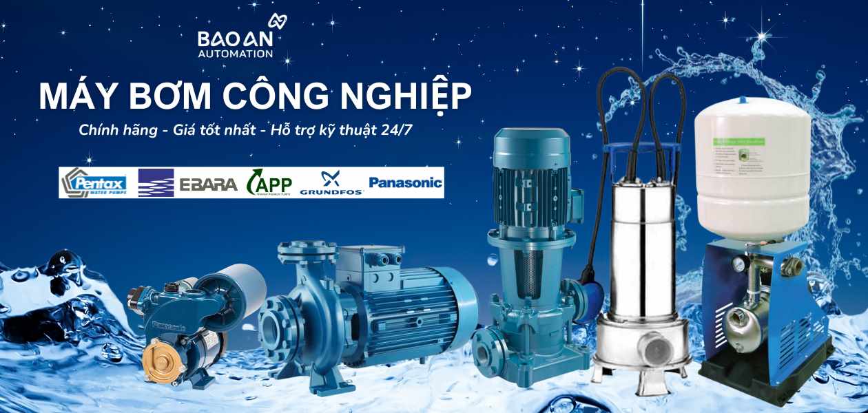 Bảo An cung cấp máy bơm công nghiệp chính hãng - Giá tốt nhất